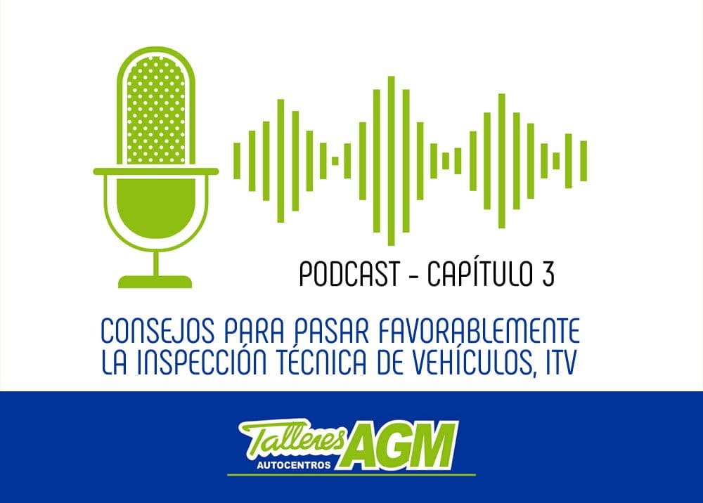 Podcast capítulo 3 - ITV - Talleres AGM
