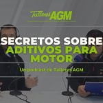 Podcast Talleres AGM Los aditivos para motor